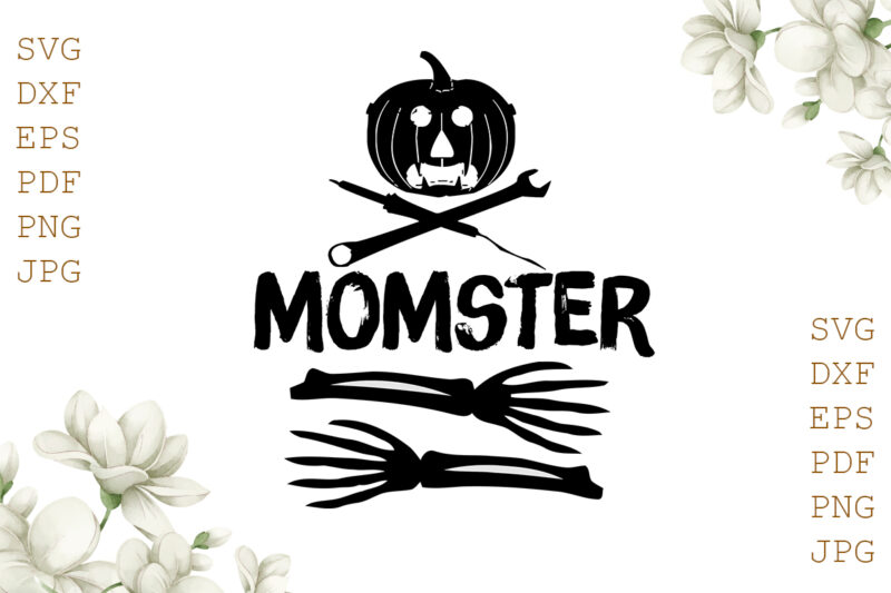 Momster Halloween Gifts, Shirt For Halloween Svg File Diy Crafts Svg Files For Cricut, Silhouette Sublimation Files