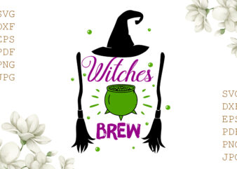 Witches Brew Halloween Gifts, Shirt For Halloween Svg File Diy Crafts Svg Files For Cricut, Silhouette Sublimation Files