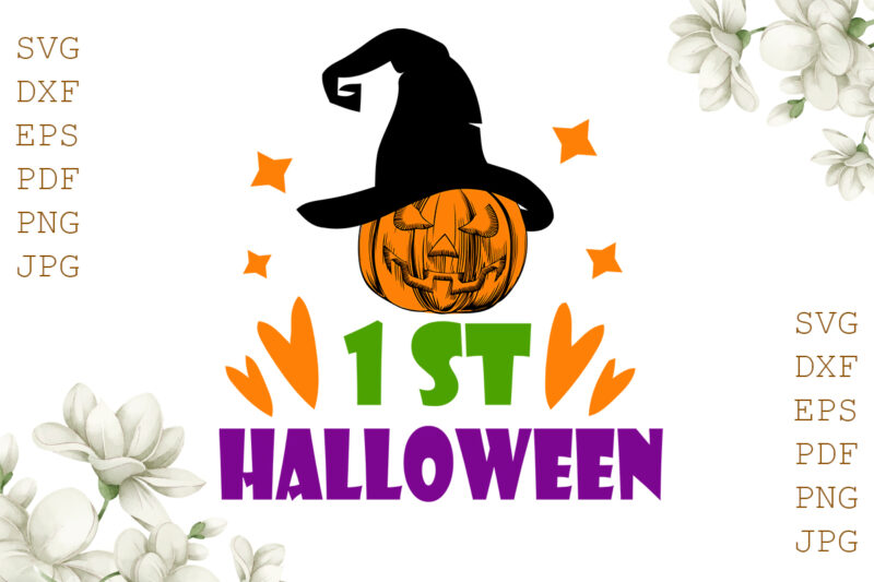 1st Halloween Gifts, Shirt For Halloween Svg File Diy Crafts Svg Files For Cricut, Silhouette Sublimation Files
