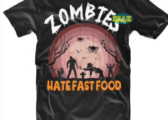 Zombies Hate fast food vector, Halloween t shirt design, Zombies Hate fast food Svg, Scary horror Halloween Svg, Horror and Scary halloween, Spooky horror Svg, Halloween Svg, Halloween horror Svg,