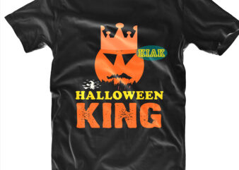 Halloween t shirt design, Halloween King Svg, Halloween Svg, Witches Svg, Pumpkin Svg, Trick or Treat Svg, Witch Svg, Horror Svg, Ghost Svg, Scary Svg