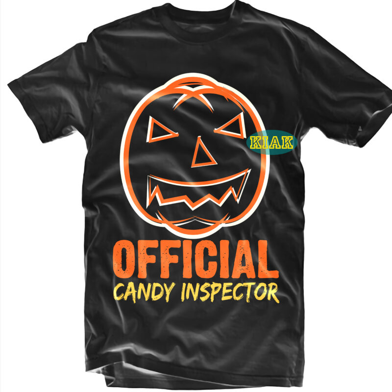 Halloween t shirt design, Official Candy Inspector Svg, Halloween Svg, Witches Svg, Pumpkin Svg, Trick or Treat Svg, Witch Svg, Horror Svg, Ghost Svg, Scary Svg, Happy Halloween