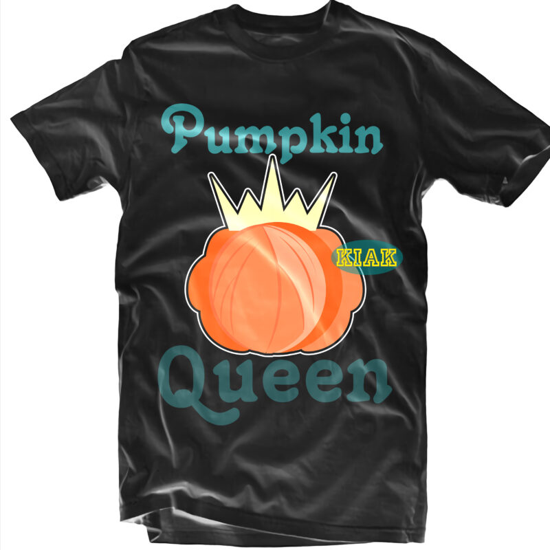 Halloween t shirt design, Pumpkin Queen Svg, Halloween Svg, Witches Svg, Pumpkin Svg, Trick or Treat Svg, Witch Svg, Horror Svg, Ghost Svg, Scary Svg, Happy Halloween