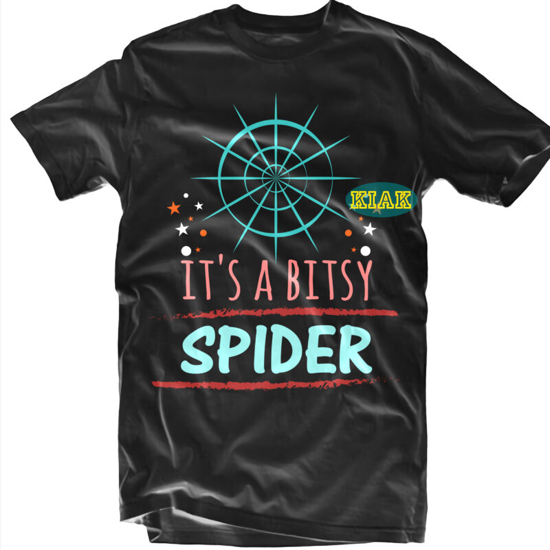 Halloween t shirt design, It is Bitsy Spider Svg, Halloween Svg, Witches Svg, Pumpkin Svg, Trick or Treat Svg, Witch Svg, Horror Svg, Ghost Svg, Scary Svg, Happy Halloween