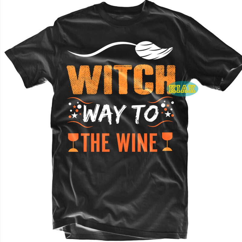 Halloween t shirt design, Witch Way To Wine Svg, Halloween Svg, Witches Svg, Pumpkin Svg, Trick or Treat Svg, Witch Svg, Horror Svg, Ghost Svg, Scary Svg, Happy Halloween