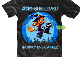 Halloween t shirt design, And She Lived Svg, Happily Ever After Svg, Mysterious and Spooky Svg, Scary horror Halloween Svg, Spooky horror Svg, Halloween Svg, Halloween horror Svg, Witch scary