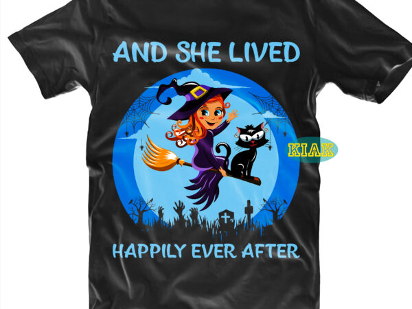 Halloween t shirt design, and she lived svg, happily ever after svg, mysterious and spooky svg, scary horror halloween svg, spooky horror svg, halloween svg, halloween horror svg, witch scary