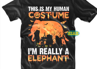 Halloween t shirt design, This is My Human Costume Svg, I’m really a Elephant Svg, Mysterious and Spooky Svg, Scary horror Halloween Svg, Spooky horror Svg, Halloween Svg, Halloween horror