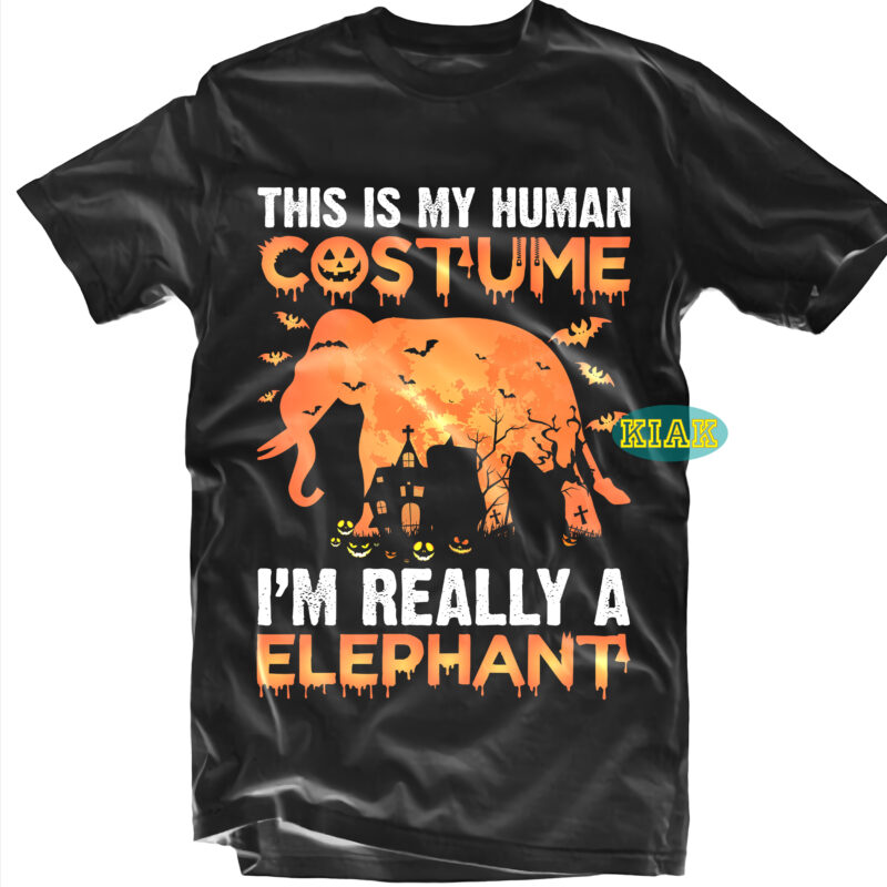 Halloween t shirt design, This is My Human Costume Svg, I'm really a Elephant Svg, Mysterious and Spooky Svg, Scary horror Halloween Svg, Spooky horror Svg, Halloween Svg, Halloween horror