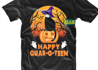 Halloween t shirt design, Cat Black Svg, Happy quar-o-teen Svg, Mysterious and Spooky Svg, Scary horror Halloween Svg, Spooky horror Svg, Halloween Svg, Halloween horror Svg, Witch scary Svg, Witch