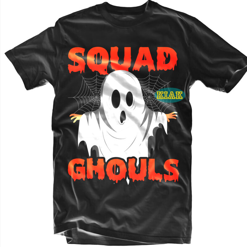 Halloween t shirt design, Squad ghost ghouls Svg, Halloween Svg, Witches Svg, Pumpkin Svg, Funny Pumpkin Svg, Witch Svg, Horror Svg, Happy Halloween, Halloween Png, Ghost Svg