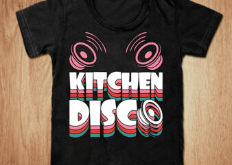 Kitchen disco t-shirt design, Kitchen disco SVG, Disco shirt, Kitchen tshirt, Funny Kitchen disco tshirt, Kitchen disco sweatshirts & hoodies