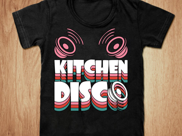 Kitchen disco t-shirt design, kitchen disco svg, disco shirt, kitchen tshirt, funny kitchen disco tshirt, kitchen disco sweatshirts & hoodies Kitchen disco t-shirt design, kitchen disco svg, disco shirt, kitchen tshirt, funny kitchen disco tshirt, kitchen disco sweatshirts & hoodies