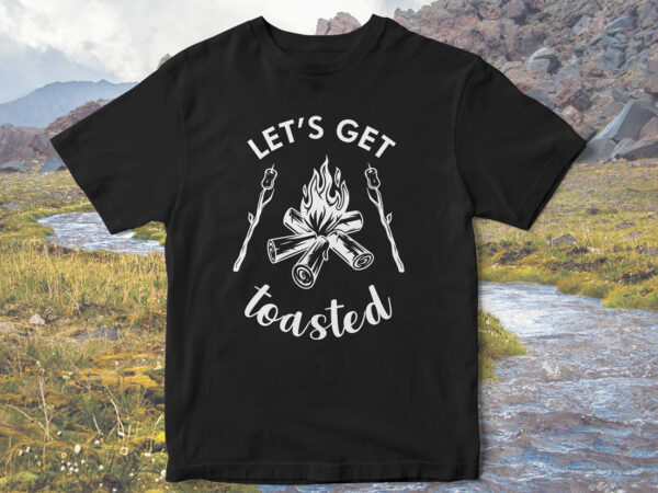 Let’s-get-toasted,-camp-love,-camping-t-shirt-design,-holidays-camping,-camping-vector,-family-camping-t-shirt-design,-t-shirt-design,-camping-adventure,-mountain-tshirt-designs