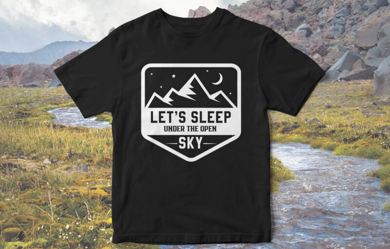 Let’s-Sleep-under-the-open-Sky,-Camp-love,-camping-t-shirt-design,-Holidays-camping,-camping-vector,-family-camping-t-shirt-design,-t-shirt-design,-camping-adventure,-mountain-tshirt-designs