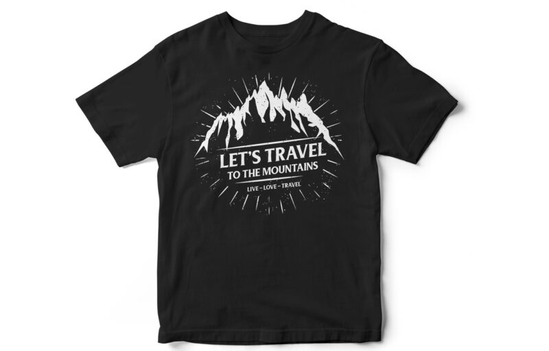 Lets Travel to the Mountains, Travel T-shirt design, travel lover, summer t-shirt design, summer vibes, holidays, T-shirt design, Mountains vector,
