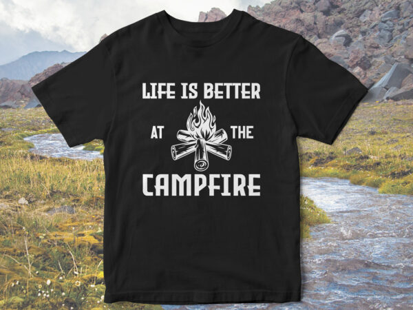 Life-is-better-at-the-campfire,-camp-love,-camping-t-shirt-design,-holidays-camping,-camping-vector,-family-camping-t-shirt-design,-t-shirt-design,-camping-adventure,-mountain-tshirt-designs