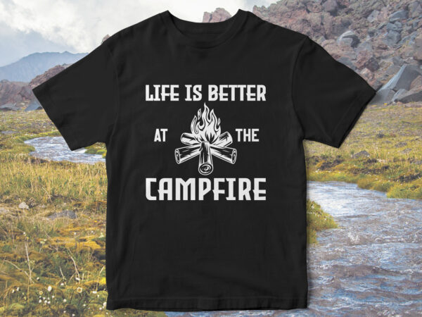 Life-is-better-at-the-campfire,-camp-love,-camping-t-shirt-design,-holidays-camping,-camping-vector,-family-camping-t-shirt-design,-t-shirt-design,-camping-adventure,-mountain-tshirt-designs Life-is-better-at-the-campfire,-camp-love,-camping-t-shirt-design,-holidays-camping,-camping-vector,-family-camping-t-shirt-design,-t-shirt-design,-camping-adventure,-mountain-tshirt-designs