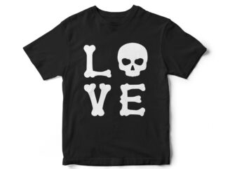 Love, Halloween, skeleton, bones, typography, fall season, Monster,t-shirt design