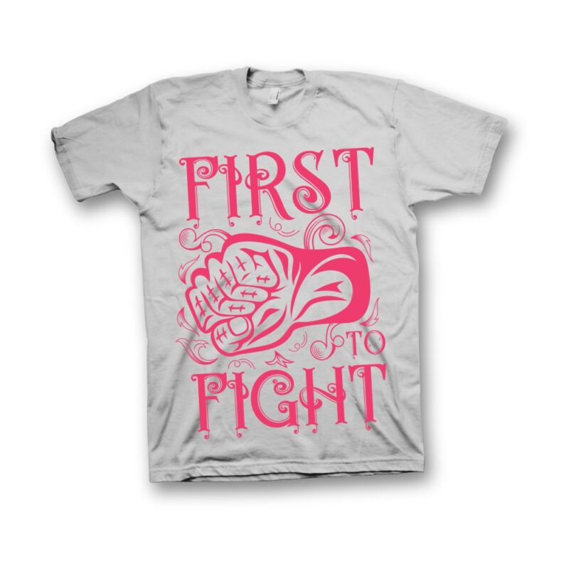First to Fight, Fight, Fighter, Strong Hand vector design for commercial use