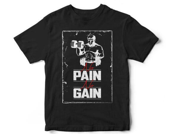 No pain no gain, fitness t-shirt, gym t-shirt design, crossfit t-shirt design, gym shark, gym vector design