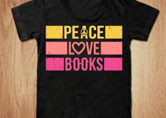 Peace love books t-shirt design, Peace love books SVG, Books shirt, Book lover tshirt, Funny Books tshirt, Best book sweatshirts & hoodies
