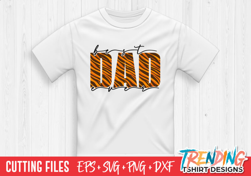 Best Dad Ever SVG T-Shirt Design