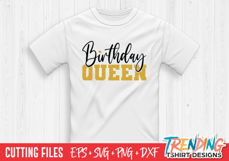 Birthday Queen SVG, Birthday Queen PNG