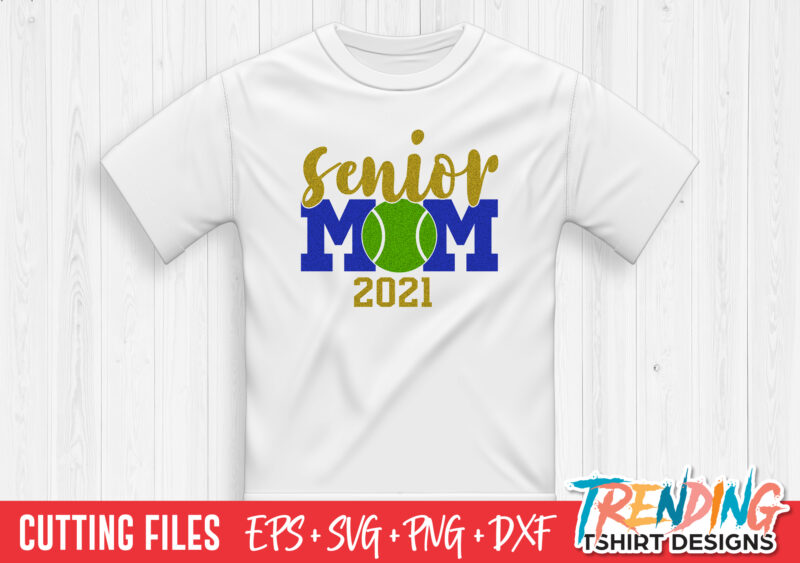 Senior Tennis Ball Mom 2021 SVG, Senior Mom 2021 SVG, Senior Mom PNG