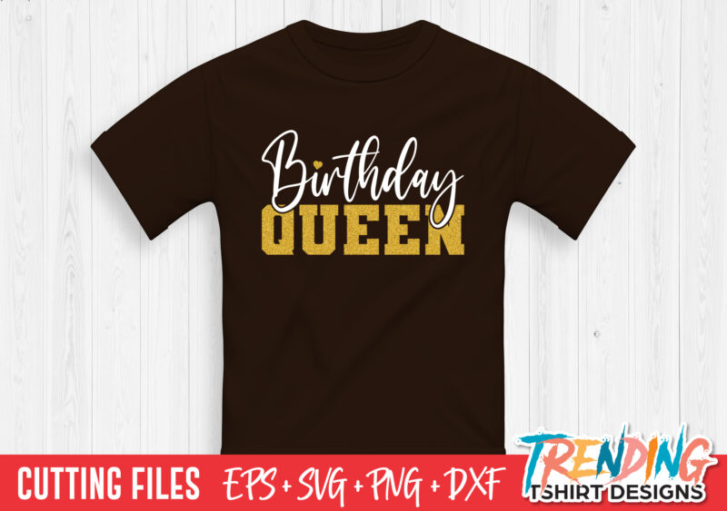 Birthday Queen SVG, Birthday Queen PNG