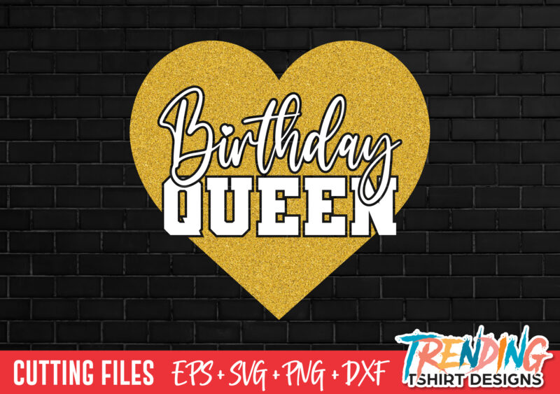 Birthday Queen SVG, Birthday Queen PNG