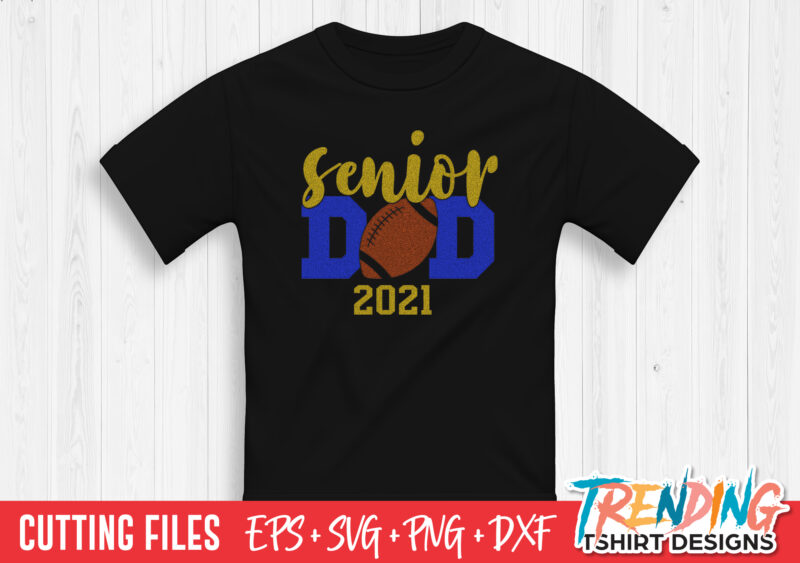 Senior American Football Dad 2021 SVG, Senior Dad 2021 SVG, Senior Dad 2021 PNG