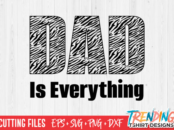 Tiger dad is everything svg t-shirt design