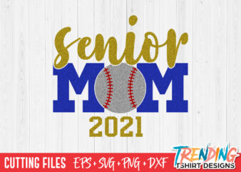 Senior Baseball Mom 2021 SVG, Senior Mom 2021 SVG, Senior Mom 2021 PNG