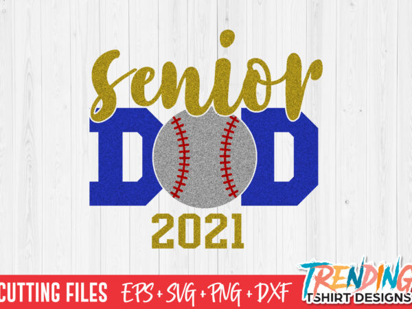 Senior baseball dad 2021 svg, senior dad svg, senior dad png t shirt template vector