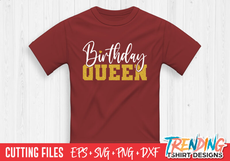 Birthday Queen SVG, Birthday Queen PNG