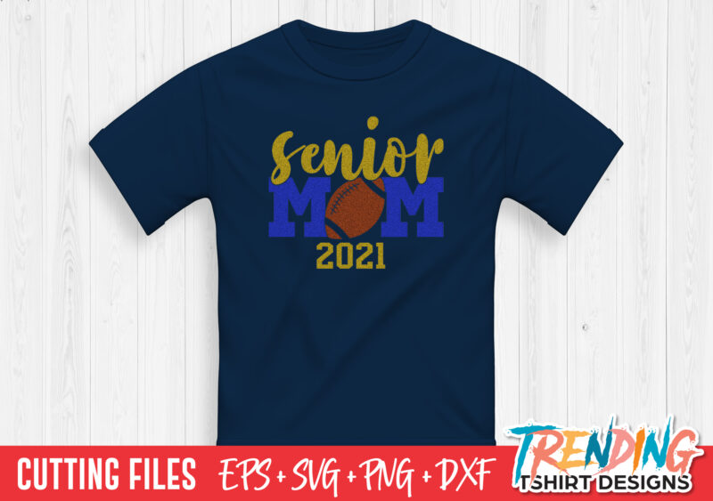 Senior American Football Mom 2021 SVG, Senior Mom 2021 SVG, Senior Mom 2021 PNG