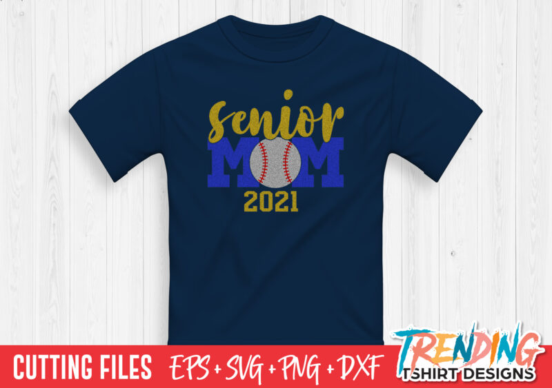 Senior Baseball Mom 2021 SVG, Senior Mom 2021 SVG, Senior Mom 2021 PNG