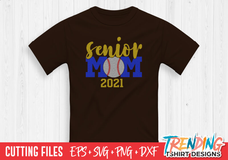 Senior Baseball Mom 2021 SVG, Senior Mom 2021 SVG, Senior Mom 2021 PNG