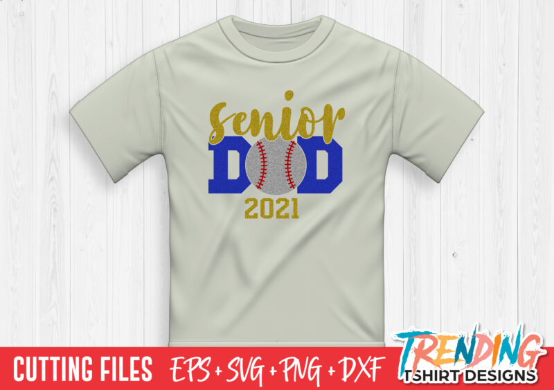 Senior Baseball Dad 2021 SVG, Senior Dad SVG, Senior Dad PNG