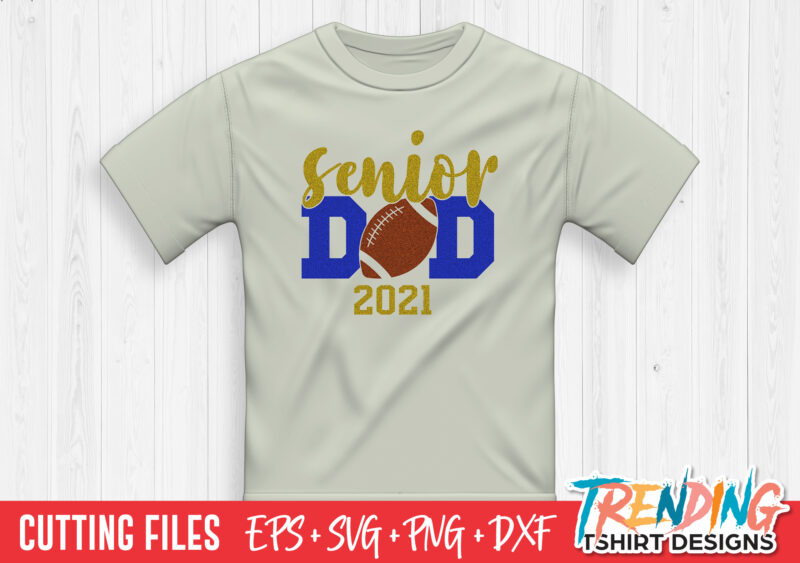 Senior American Football Dad 2021 SVG, Senior Dad 2021 SVG, Senior Dad 2021 PNG