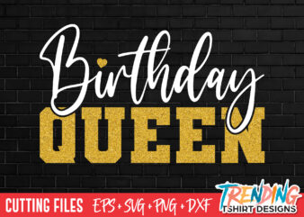 Birthday Queen SVG, Birthday Queen PNG t shirt template