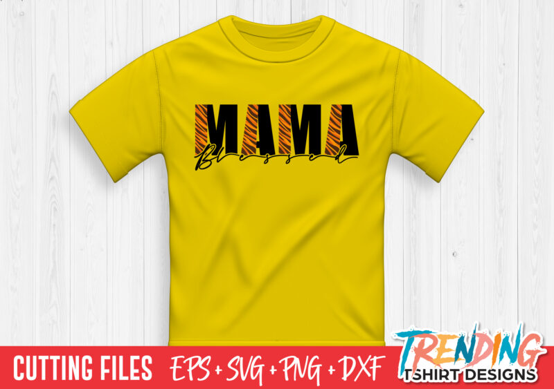 Blessed Mama SVG, Tiger Blessed Mama SVG, Tiger Mama SVG