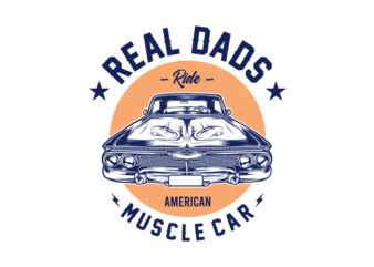 Real Dads Ride Muscle Car #2 t shirt design online
