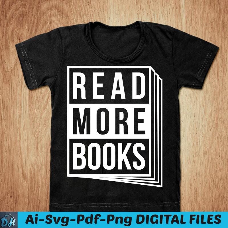 Read more books t-shirt design, Read more books SVG, Books shirt, Book lover tshirt, Funny Books tshirt, Best book sweatshirts & hoodies