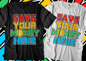 save money dollar motivational quote t shirt design graphic vector