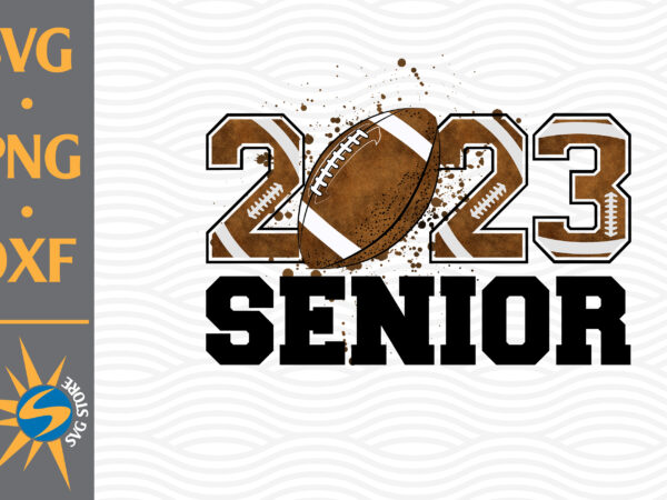 Senior 2023 football png digital files include t shirt template vector
