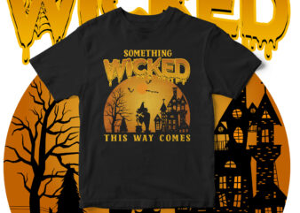 Something wicked this way comes, It’s Spooky Season, Halloween T-Shirt design, Horror, Pumpkin, witch, fall season, Happy Halloween, cool halloween design, vector t-shirt design