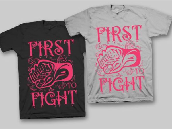 First to fight, fight, fighter, strong hand vector design for commercial use