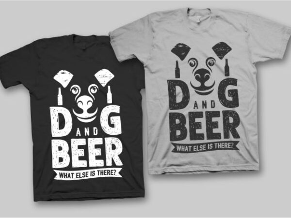 Dog and beer, pet, animal, beer, drink, soulmate t shirt design for commercial use